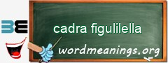 WordMeaning blackboard for cadra figulilella